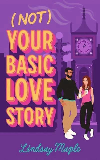 Not Your Basic Love Story - Lindsay Maple