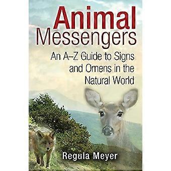 Animal Messengers An A Z Guide to Signs and Omens in the Natural World