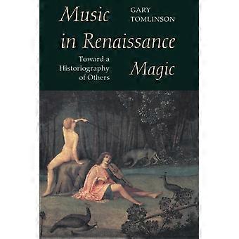 Musik in der Renaissance Magie: in Richtung einer Historiographie der anderen