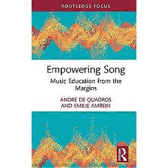 Empowering Song: Music Education from the Margins