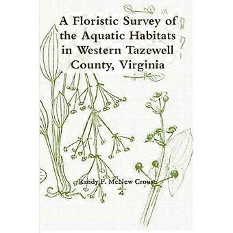Eine floristische Bestandsaufnahme der aquatischen Lebensräume im westlichen Tazewell County, Virginia