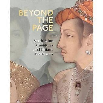 Beyond the Page: Südasiatische Miniaturen und Großbritannien, 1600 bis heute