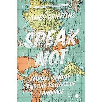 Speak Not: Imperium, identiteit en de politiek van taal