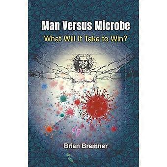 Man Versus Microbe: Vad krävs för att vinna?