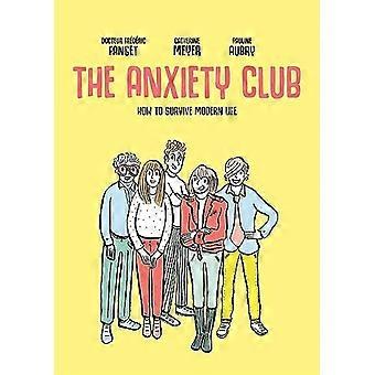 Anxiety Club : Comment survivre à la vie moderne