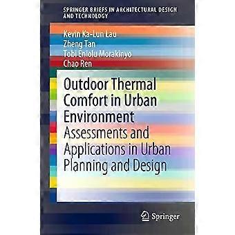Outdoor Thermal Comfort In Urban Environment Assessments And Applications In Urb - Kevin Ka-Lun Lau