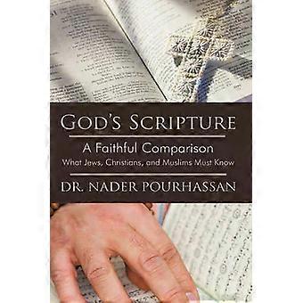 God's Scripture A Faithful Comparison -- What Jews Christians And Muslims - Nader Pourhassan - Hardcover - en Book