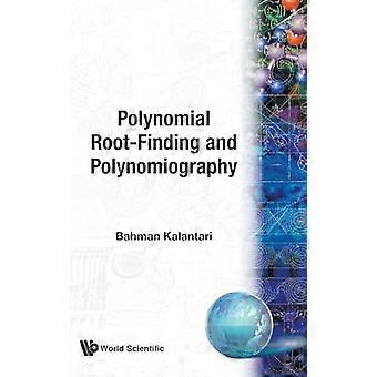 Het vinden van wortels van polynomen en polynomiografie