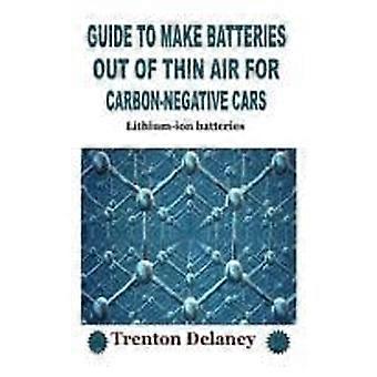 Guide to make batteries out of thin air for carbon-negative cars lithium-ion batteries
