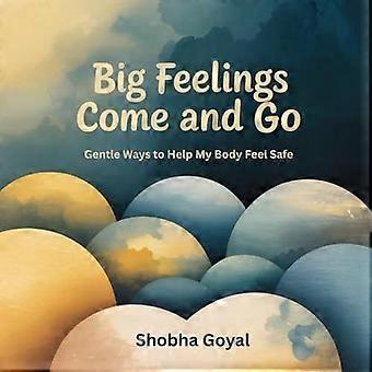 Big feelings come and go gentle ways to help my body feel safe