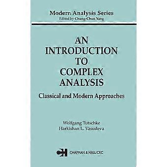 An introduction to complex analysis classical and modern approaches