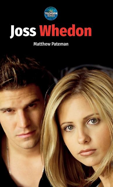 Joss Whedon by Matthew Pateman Hardback Book