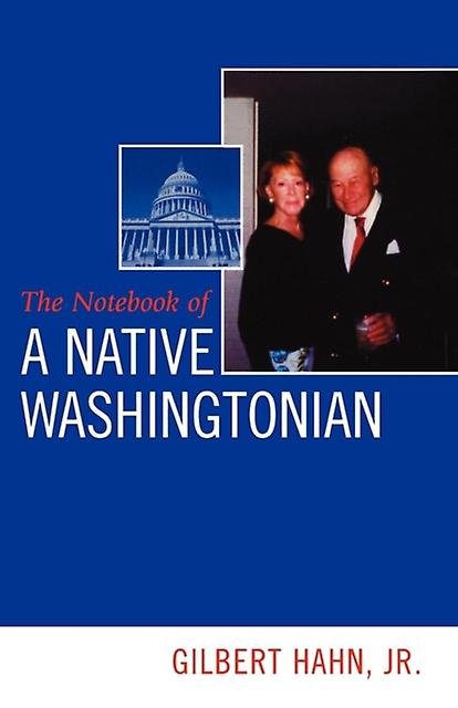 Notebook Of A Native Washingtonian by Hahn & Gilbert & Jr. Paperback Book