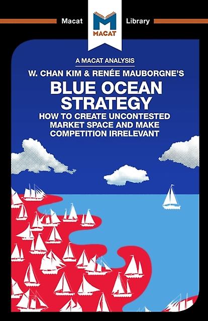 An Analysis Of W. Chan Kim And Renee Mauborgnes Blue Ocean Strategy by Andreas Mebert Paperback