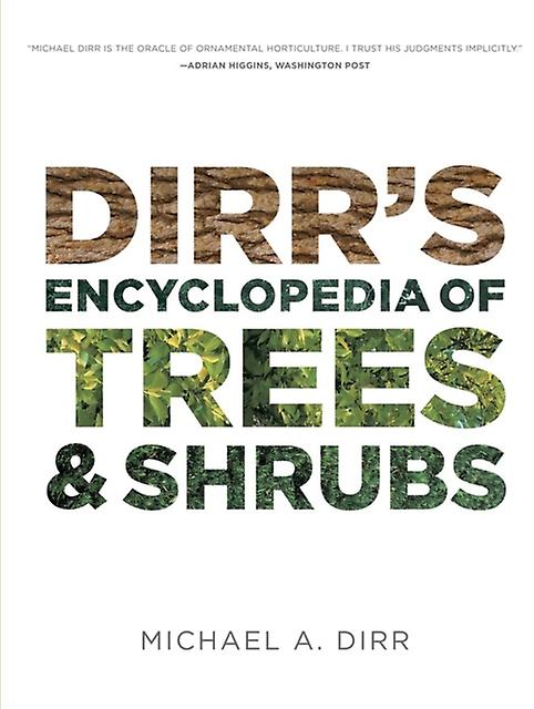 Dirrs Encyclopedia Of Trees & Shrubs - Michael A. Dirr - Reference works - Timber Press - Hardback