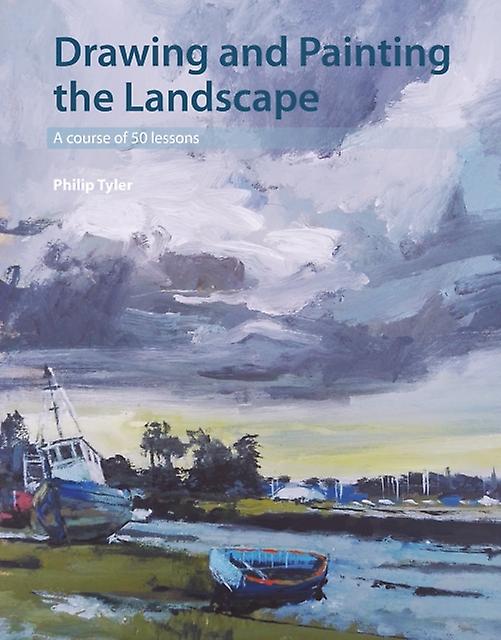 Drawing And Painting The Landscape by Philip Tyler Paperback