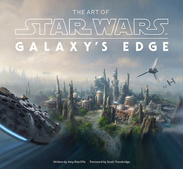 The Art Of Star Wars Galaxys Edge by Scott Towbridge Hardback Book