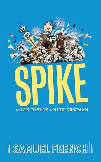 Spike - Ian Hislop - Plays, playscripts - Concord Theatricals, Ltd - Paperback