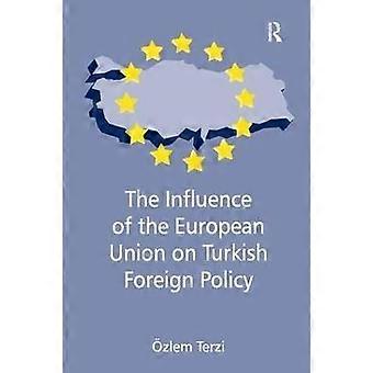 The Influence of the European Union on Turkish Foreign Policy