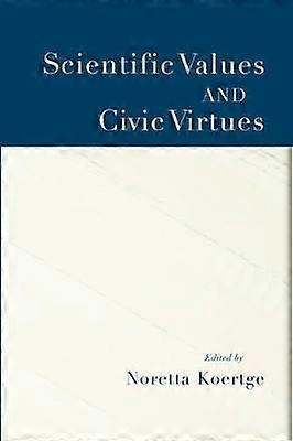 Scientific Values and Civic Virtues