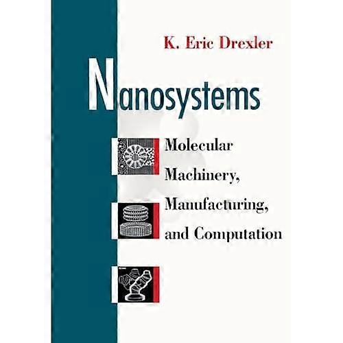 Nanosystems: Molecular Machinery, Manufacturing and Computation