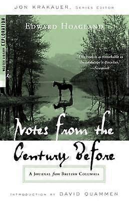 Notes from The Century Before A Journal from British Columbia Modern Library