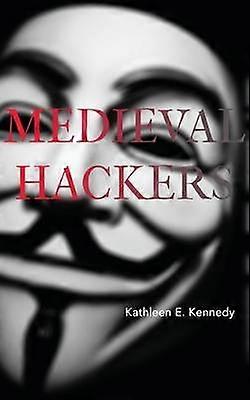 Medieval Hackers
