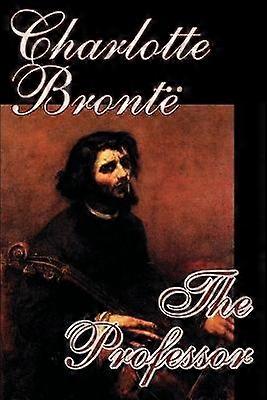 The Professor by Charlotte Bronte Fiction