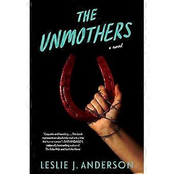 Unmothers The A Novel