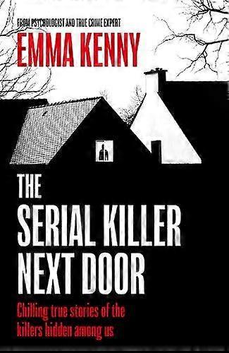 The Serial Killer Next Door by Emma Kenny Paperback