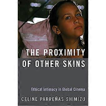 The Proximity of Other Skins Ethical Intimacy in Global Cinema