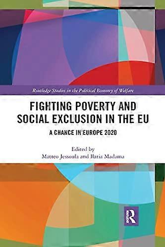 Fighting Poverty and Social Exclusion in the EU: A Chance in Europe 2020