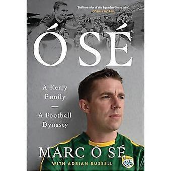 O Se A Kerry Family. A Football Dynasty