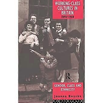Arbeiterkulturen in Großbritannien, 1890-1960: Geschlecht, Klasse und Ethnizität