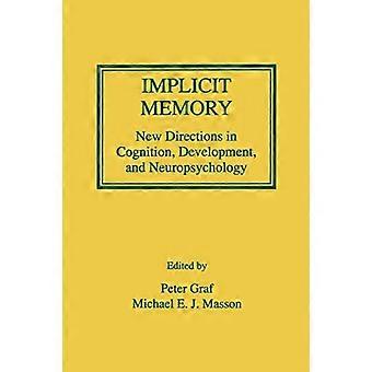 Memoria implicita: nuove direzioni nella cognizione, nello sviluppo e nella neuropsicologia