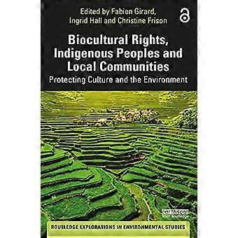 Diritti bioculturali, popoli indigeni e comunità locali: proteggere la cultura e l'ambiente (Routledge Explorations in Environmental Studies)
