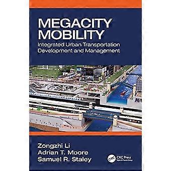 Megacity Mobility : Integrierte Entwicklung und Bewirtschaftung des städtischen Verkehrs