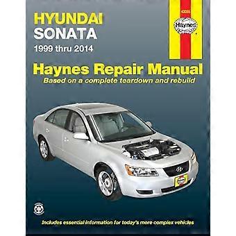 Hyundai Sonata Automotive Repair Manual: 1999-2014 (Haynes bilreparationer manualer)