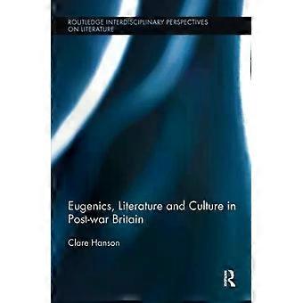 Eugenics Literature And Culture In Post-war Britain - Clare Hanson