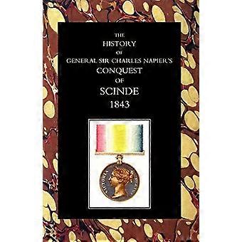 History Of General Sir Charles Napieros Conquest Of Scinde - Lieut. Gen. Sir W. F. P. Napier
