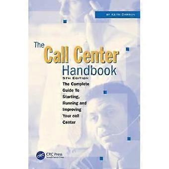 The Call Center Handbook The Complete Guide To Starting Running And Improv - Keith Dawson - Paperback - en Book