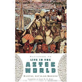 Manual para a Vida no Mundo Asteca - Manuel Aguilar-Moreno - Brochura - Livro em Inglês - História