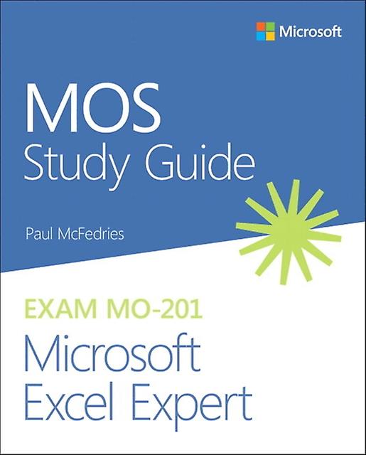 Mos Study Guide For Microsoft Excel Expert Exam Mo201 by Paul McFedries Paperback Book