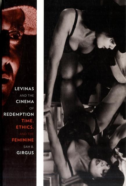 Levinas And The Cinema Of Redemption by Sam B. Girgus Paperback Book