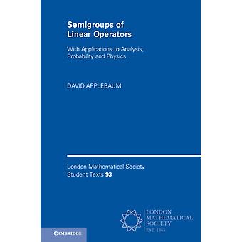 Semigroups Of Linear Operators - David Applebaum