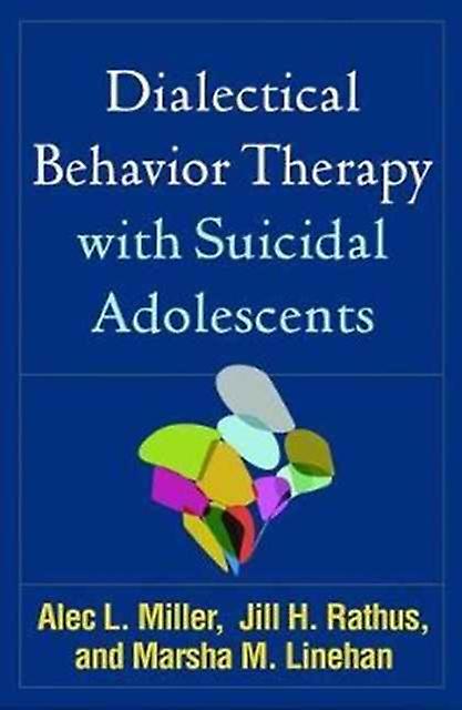 Dialectical Behavior Therapy With Suicidal Adolescents by Linehan & Marsha M. University of Washington Emeritus & United States Paperback