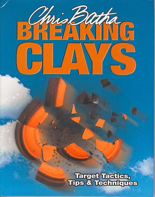 Breaking Clays by Chris Batha Hardback Book