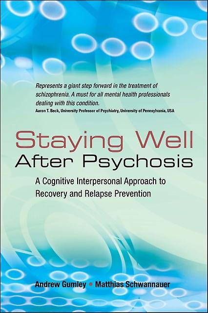 Staying Well After Psychosis by Schwannauer & Matthias University of Edinburgh & UK Paperback Book