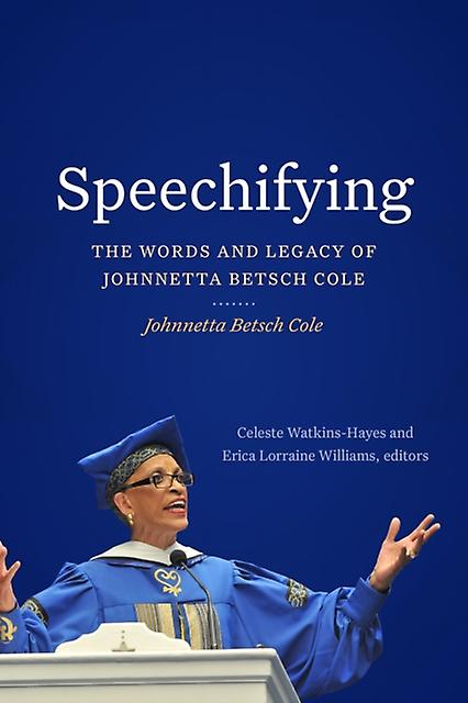 Speechifying by Johnnetta Betsch Cole Hardback Book