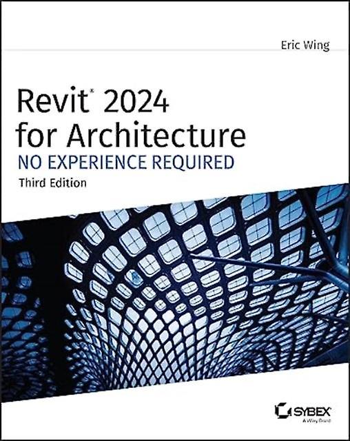 Revit 2024 For Architecture by Eric Wing Paperback Book